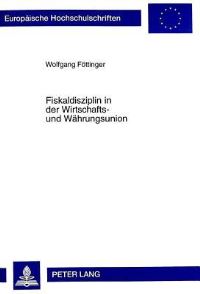 Book Cover for Fiskaldisziplin in Der Wirtschafts- Und Waehrungsunion by Wolfgang Foettinger