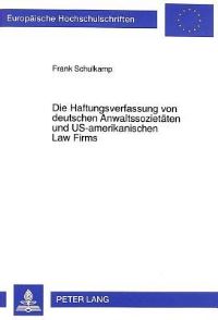 Book Cover for Die Haftungsverfassung Von Deutschen Anwaltssozietaten Und US-Amerikanischen Law Firms by Frank Schulkamp
