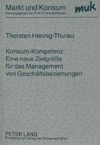 Book Cover for Konsum-Kompetenz: Eine Neue Zielgroße Fur Das Management Von Geschaftsbeziehungen by Thorsten HennigThurau