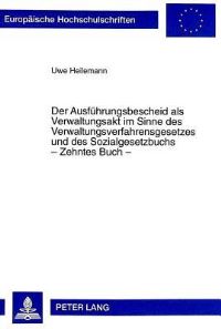 Book Cover for Der Ausfuhrungsbescheid Als Verwaltungsakt Im Sinne Des Verwaltungsverfahrensgesetzes Und Des Sozialgesetzbuchs - Zehntes Buch - by Uwe Heilemann