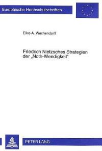Book Cover for Friedrich Nietzsches Strategien Der Noth-Wendigkeit by ElkeA Wachendorff