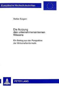 Book Cover for Die Nutzung Des Unternehmensinternen Wissens by Stefan Eulgem