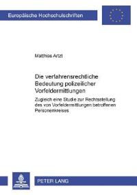 Book Cover for Die Verfahrensrechtliche Bedeutung Polizeilicher Vorfeldermittlungen by Matthias Artzt