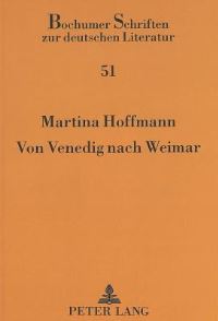 Book Cover for Von Venedig Nach Weimar Eine Entwicklungsgeschichte Paradigmatischen Kuenstlertums by Martina Hoffmann
