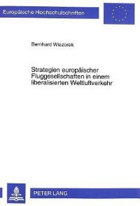Book Cover for Strategien Europaeischer Fluggesellschaften in Einem Liberalisierten Weltluftverkehr by Bernhard Wiezorek