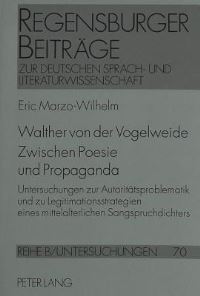 Book Cover for Walther Von Der Vogelweide Untersuchungen Zur Autoritaetsproblematik Und Zu Legitimationsstrategien Eines Mittelalterlichen Sangspruchdichters by Eric MarzoWilhelm
