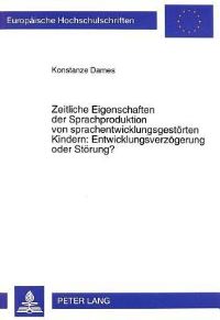 Book Cover for Zeitliche Eigenschaften Der Sprachproduktion Von Sprachentwicklungsgestoerten Kindern by Konstanze Dames