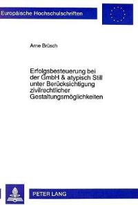 Book Cover for Erfolgsbesteuerung Bei Der GmbH & Atypisch Still Unter Berucksichtigung Zivilrechtlicher Gestaltungsmoglichkeiten by Arne Brüsch