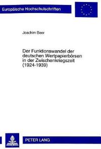 Book Cover for Der Funktionswandel Der Deutschen Wertpapierboersen in Der Zwischenkriegszeit (1924-1939) by Joachim Beer