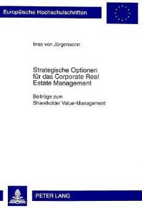 Book Cover for Strategische Optionen Fuer Das Corporate Real Estate Management Beitraege Zum Shareholder Value-Management by Insa von Juergensonn