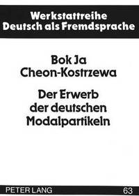 Book Cover for Der Erwerb Der Deutschen Modalpartikeln by Bok Ja CheonKostrzewa