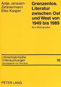 Book Cover for Grenzenlos. Literatur Zwischen Ost Und West Von 1949 Bis 1989 by Elke Kasper, Antje JanssenZimmermann