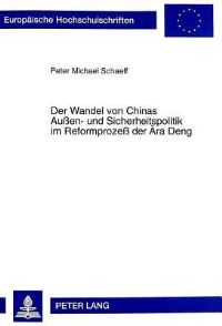 Book Cover for Der Wandel Von Chinas Außen- Und Sicherheitspolitik Im Reformprozeß Der Ara Deng by Peter Michael Schaeff