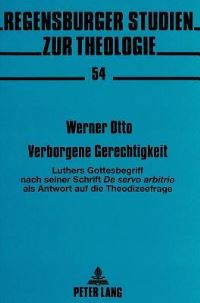 Book Cover for Verborgene Gerechtigkeit Luthers Gottesbegriff Nach Seiner Schrift De Servo Arbitrio Als Antwort Auf Die Theodizeefrage by Werner Otto