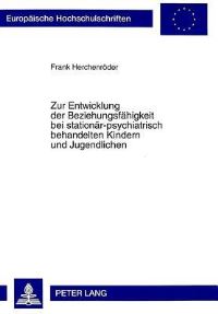 Book Cover for Zur Entwicklung Der Beziehungsfaehigkeit Bei Stationaer-Psychiatrisch Behandelten Kindern Und Jugendlichen by Frank Herchenroeder