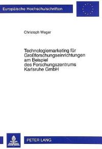 Book Cover for Technologiemarketing Fur Großforschungseinrichtungen Am Beispiel Des Forschungszentrums Karlsruhe GmbH by Christoph Weger