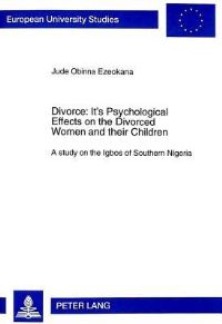 Book Cover for Divorce: Its Psychological Effects on the Divorced Women and Their Children by Jude Obinna Ezeokana