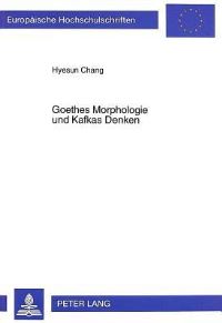 Book Cover for Goethes Morphologie Und Kafkas Denken Kafkas Konzept Der Aesthetischen Moderne by Hyesun Chang