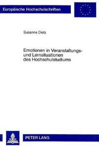 Book Cover for Emotionen in Veranstaltungs- Und Lernsituationen Des Hochschulstudiums Skalenentwicklung Und Fragebogenuntersuchung an StudentInnen Der Philosophischen Fakultaet Der Universitaet Zu Koeln by Susanne Dietz