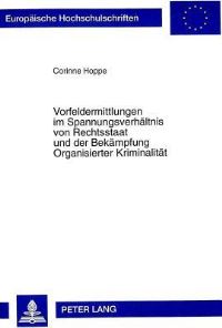 Book Cover for Vorfeldermittlungen Im Spannungsverhaeltnis Von Rechtsstaat Und Der Bekaempfung Organisierter Kriminalitaet by Corinne Hoppe