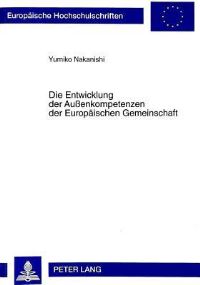 Book Cover for Die Entwicklung Der Außenkompetenzen Der Europaischen Gemeinschaft by Yumiko Nakanishi