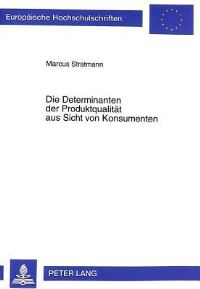 Book Cover for Die Determinanten Der Produktqualitat Aus Sicht Von Konsumenten by Marcus Stratmann