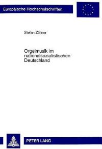 Book Cover for Orgelmusik Im Nationalsozialistischen Deutschland by Stefan Zöllner