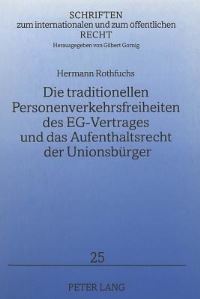 Book Cover for Die Traditionellen Personenverkehrsfreiheiten Des EG-Vertrages Und Das Aufenthaltsrecht Der Unionsburger by Hermann Rothfuchs