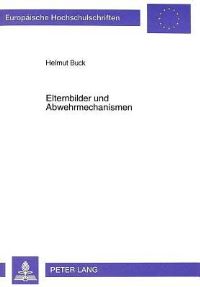 Book Cover for Elternbilder Und Abwehrmechanismen Eine Empirische Untersuchung Anhand Des Giessen-Tests Und Des Abwehr-Computer-Tests by Helmut Buck