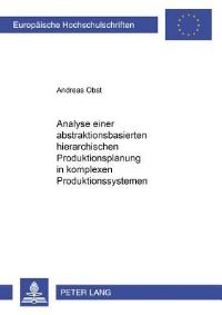 Book Cover for Analyse Einer Abstraktionsbasierten Hierarchischen Produktionsplanung in Komplexen Produktionssystemen by Andreas Obst