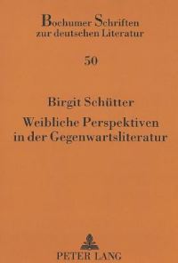 Book Cover for Weibliche Perspektiven in Der Gegenwartsliteratur by Birgit Schuetter