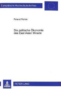 Book Cover for Die Politische Okonomie Des East Asian Miracle by Roland Rohde