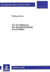 Book Cover for Zur Grundlegung Der Evolutionstheorie Durch Platon by Wolfgang Senz