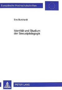 Book Cover for Identitaet Und Studium Der Sexualpaedagogik Theoretische Konzeptionierung Und Exploration Des Persoenlichkeitslernens Im Rahmen Eines Universitaeren Modellversuchs by Eva Burchardt