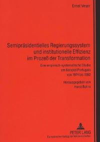 Book Cover for Semiprasidentielles Regierungssystem Und Institutionelle Effizienz Im Prozeß Der Transformation by Ernst Veser