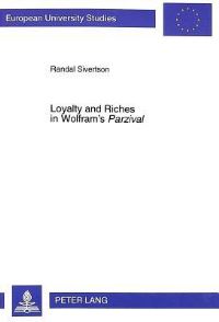 Book Cover for Loyalty and Riches in Wolfram's Parzival by Randal Sivertson