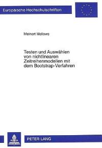 Book Cover for Testen Und Auswaehlen Von Nichtlinearen Zeitreihenmodellen Mit Dem Bootstrap-Verfahren by Meinert Mellows