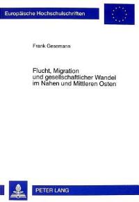 Book Cover for Flucht, Migration Und Gesellschaftlicher Wandel Im Nahen Und Mittleren Osten by Frank Gesemann