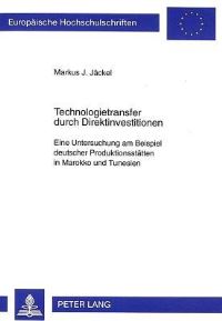 Book Cover for Technologietransfer Durch Direktinvestitionen Eine Untersuchung Am Beispiel Deutscher Produktionsstaetten in Marokko Und Tunesien by Markus J Jaeckel