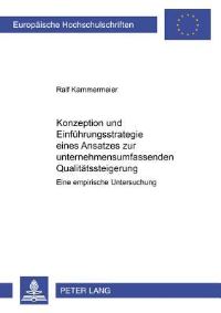 Book Cover for Konzeption Und Einfuehrungsstrategie Eines Ansatzes Zur Unternehmensumfassenden Qualitaetssteigerung by Ralf Kammermeier