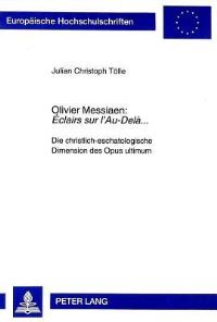 Book Cover for Olivier Messiaen: Eclairs Sur L'Au-Dela... by Julian Christoph Toelle