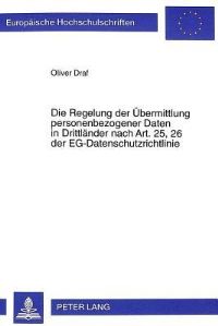 Book Cover for Die Regelung Der Uebermittlung Personenbezogener Daten in Drittlaender Nach Art. 25, 26 Der EG-Datenschutzrichtlinie by Oliver Draf
