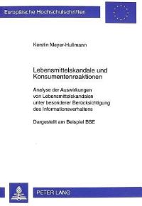 Book Cover for Lebensmittelskandale Und Konsumentenreaktionen Analyse Der Auswirkungen Von Lebensmittelskandalen Unter Besonderer Beruecksichtigung Des Informationsverhaltens Dargestellt Am Beispiel BSE by Kerstin Meyer-Hullmann