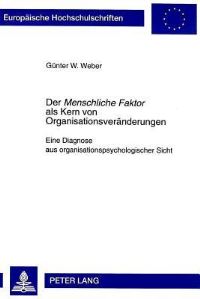 Book Cover for Der Menschliche Faktor Als Kern Von Organisationsveraenderungen by Guenter W Weber