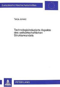 Book Cover for Technologieinduzierte Aspekte Des Weltwirtschaftlichen Strukturwandels by Tanja Jonietz