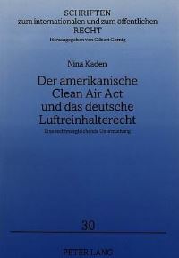 Book Cover for Der Amerikanische Clean Air Act Und Das Deutsche Luftreinhalterecht by Nina Kaden