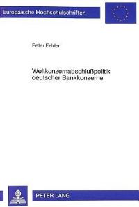 Book Cover for Weltkonzernabschlußpolitik Deutscher Bankkonzerne by Peter Felden