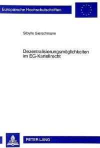 Book Cover for Dezentralisierungsmoeglichkeiten Im EG-Kartellrecht by Sibylle Gierschmann