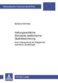 Book Cover for Haftungsrechtliche Standards Medizinischer Qualitaetssicherung Eine Untersuchung Am Beispiel Der Operativen Gynaekologie by Barbara Hohnholz