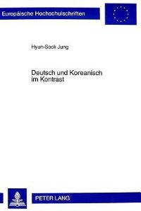 Book Cover for Deutsch Und Koreanisch Im Kontrast Eine Untersuchung Zur Textkohaerenz in Zeitungsartikeln Und Maerchen by HyunSook Jung